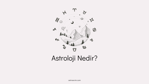 ASTROLOJİ NEDİR?