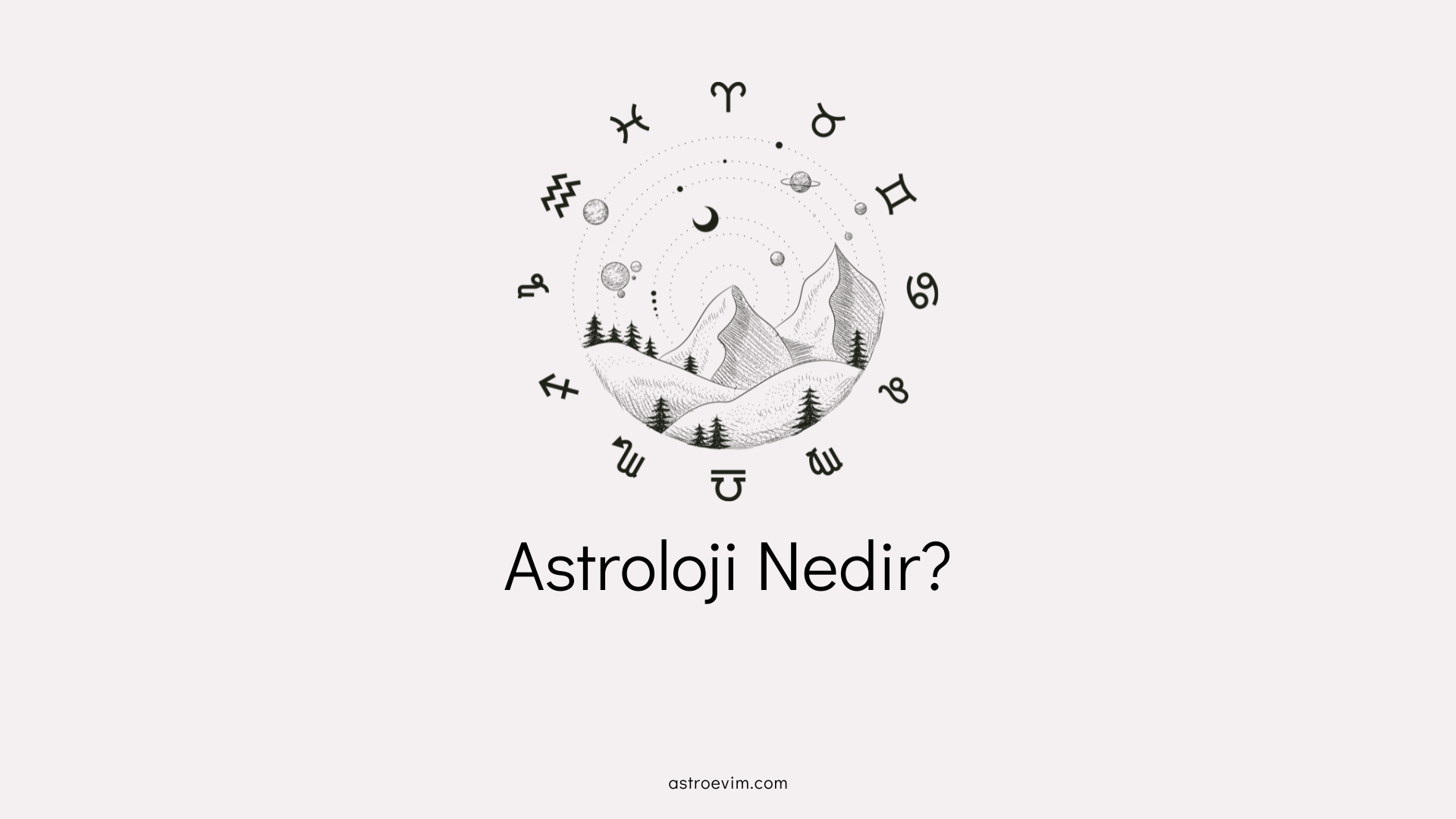 ASTROLOJİ NEDİR? ASTROLOJİ NEDİR?