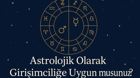 Astrolojik Olarak Girişimciliğe Uygun Musunuz ?